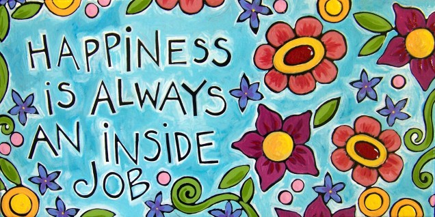 Happiness Is Always an Inside Job