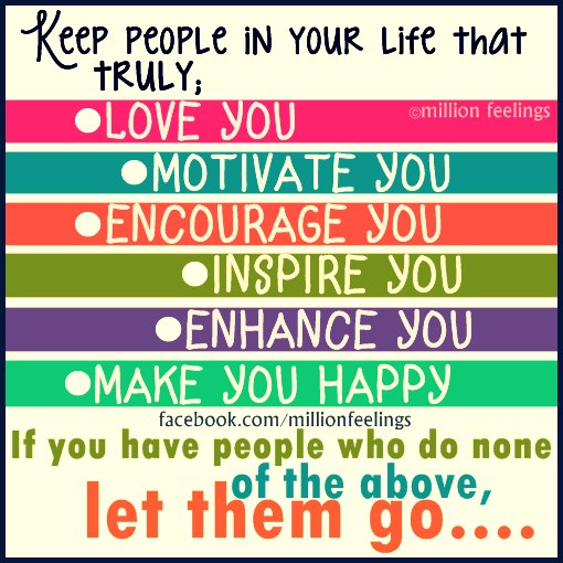 Keep people in your life who