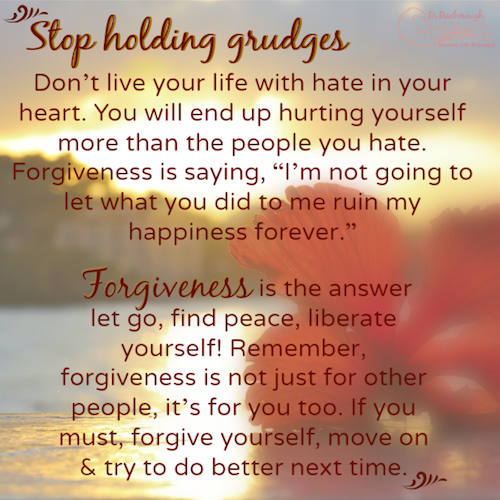 Stop holding grudges