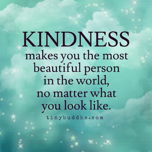 Kindness makes you beautiful