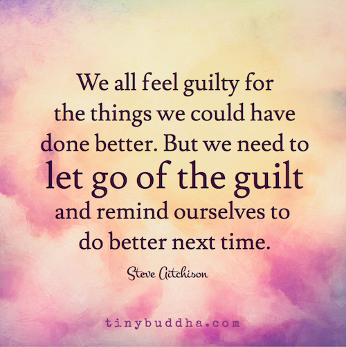 Let go of the guilt