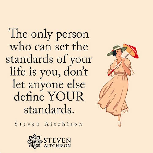 The standards for your life