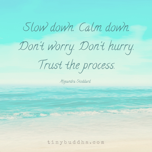 Slow down calm down