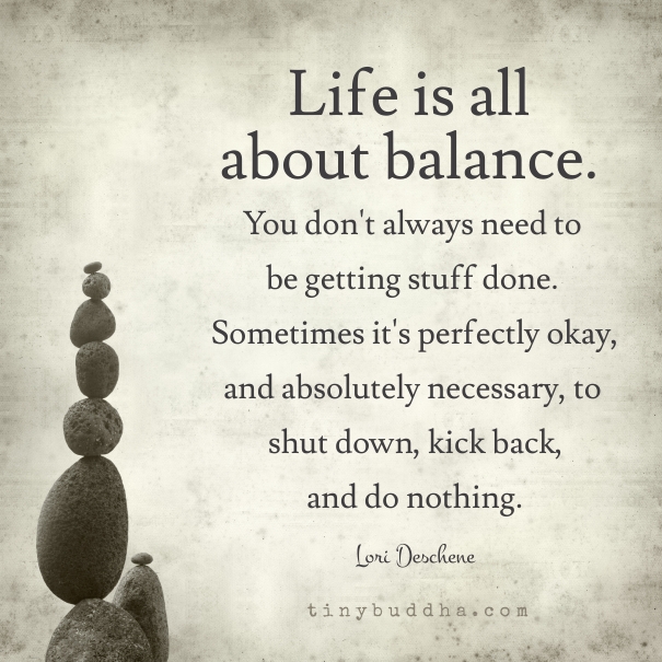 Life is all about balance