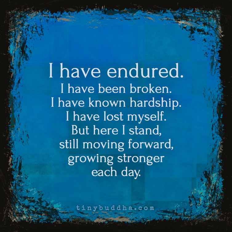 I have endured