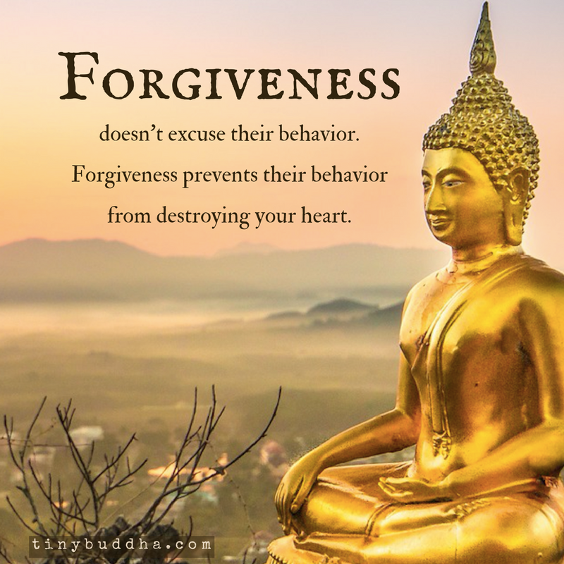 Forgiveness Doesn't Excuse Their Behavior - Tiny Buddha