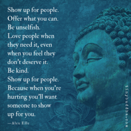Show Up for People - Tiny Buddha