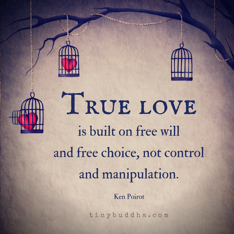 True Love Is Built on Free Will - Tiny Buddha