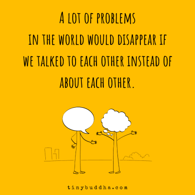 Multitude Problems A lot of Problems in the World Would Disappear If... - Tiny Buddha
