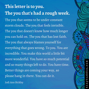 This Letter Is for You, the You That’s Had a Rough Week