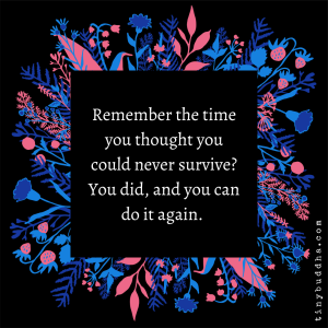 You Survived and Could Do It Again