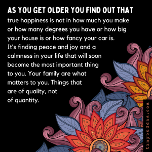 As You Get Older, You Find Out That...
