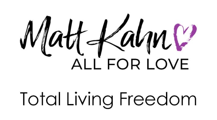 Matt Kahn, Total Living Freedom