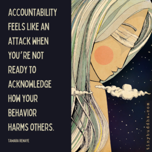 Accountability Feels Like an Attack When...