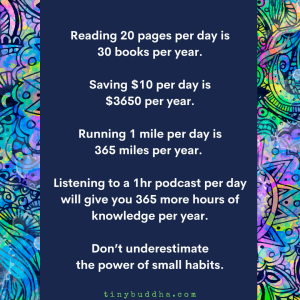 Don’t Underestimate the Power of Small Habits