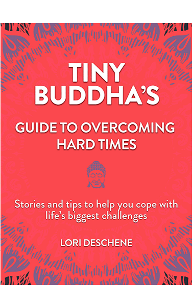 Tiny Buddha's Guide to Overcoming Hard Times book