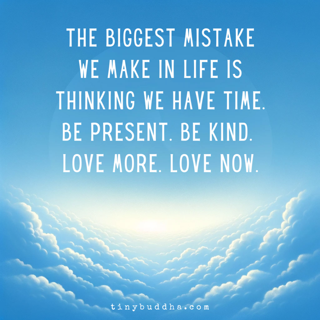 The Biggest Mistake We Make in Life - Tiny Buddha