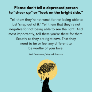 Please Don’t Tell a Depressed Person...