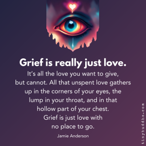 Grief Is Really Just Love