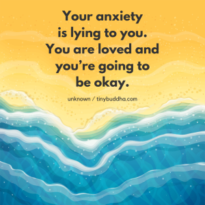 Your Anxiety Is Lying to You
