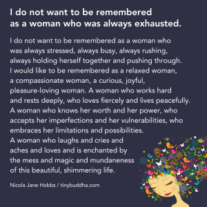 I Don’t Want to Be Remembered as a Woman Who Was Always Exhausted