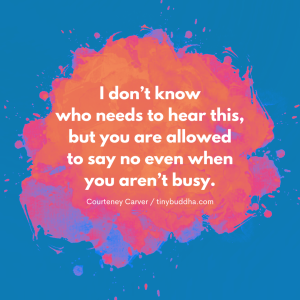 Saying No When You Aren’t Busy