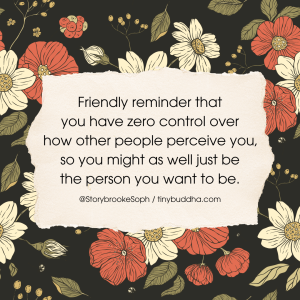 You Have No Control Over How Other People Perceive You
