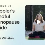 Get Happier Meditation’s FREE Mindful Menopause Guide