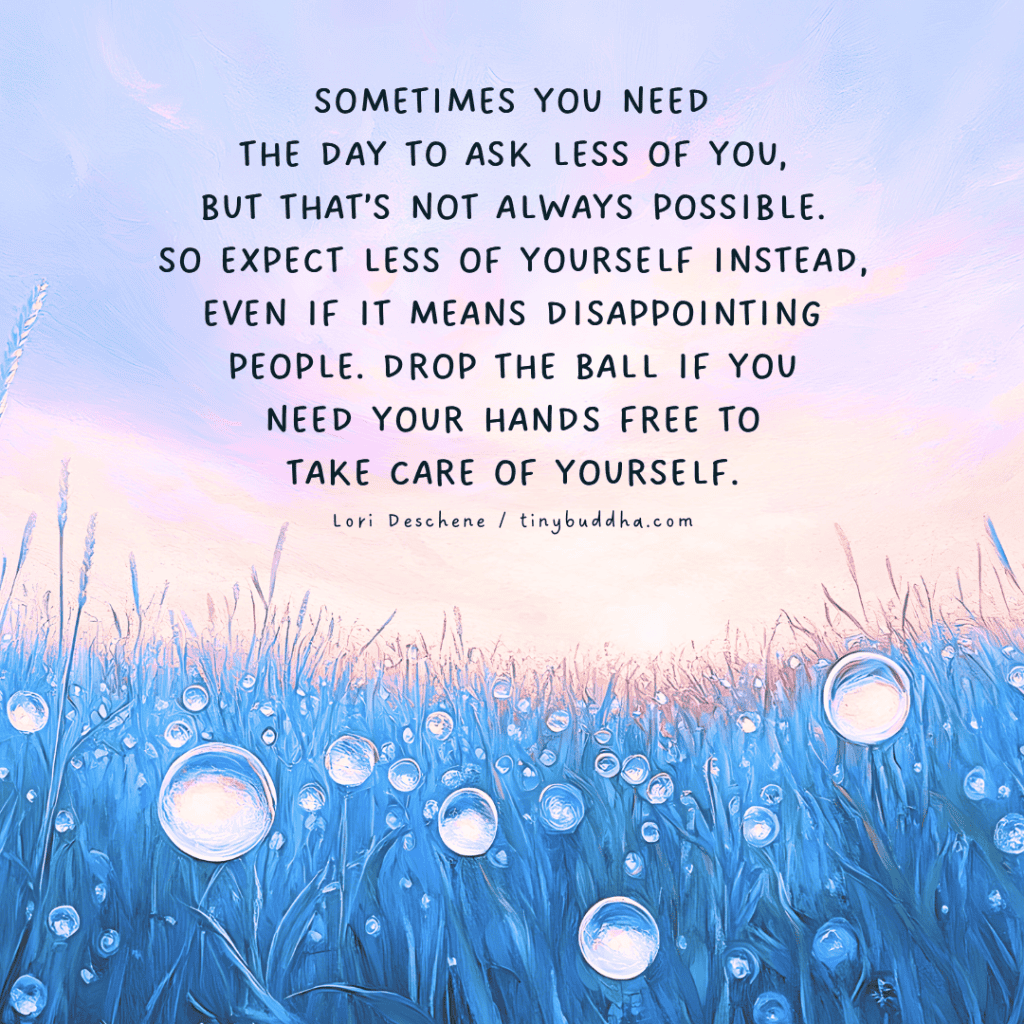 Expect Less of Yourself - Tiny Buddha